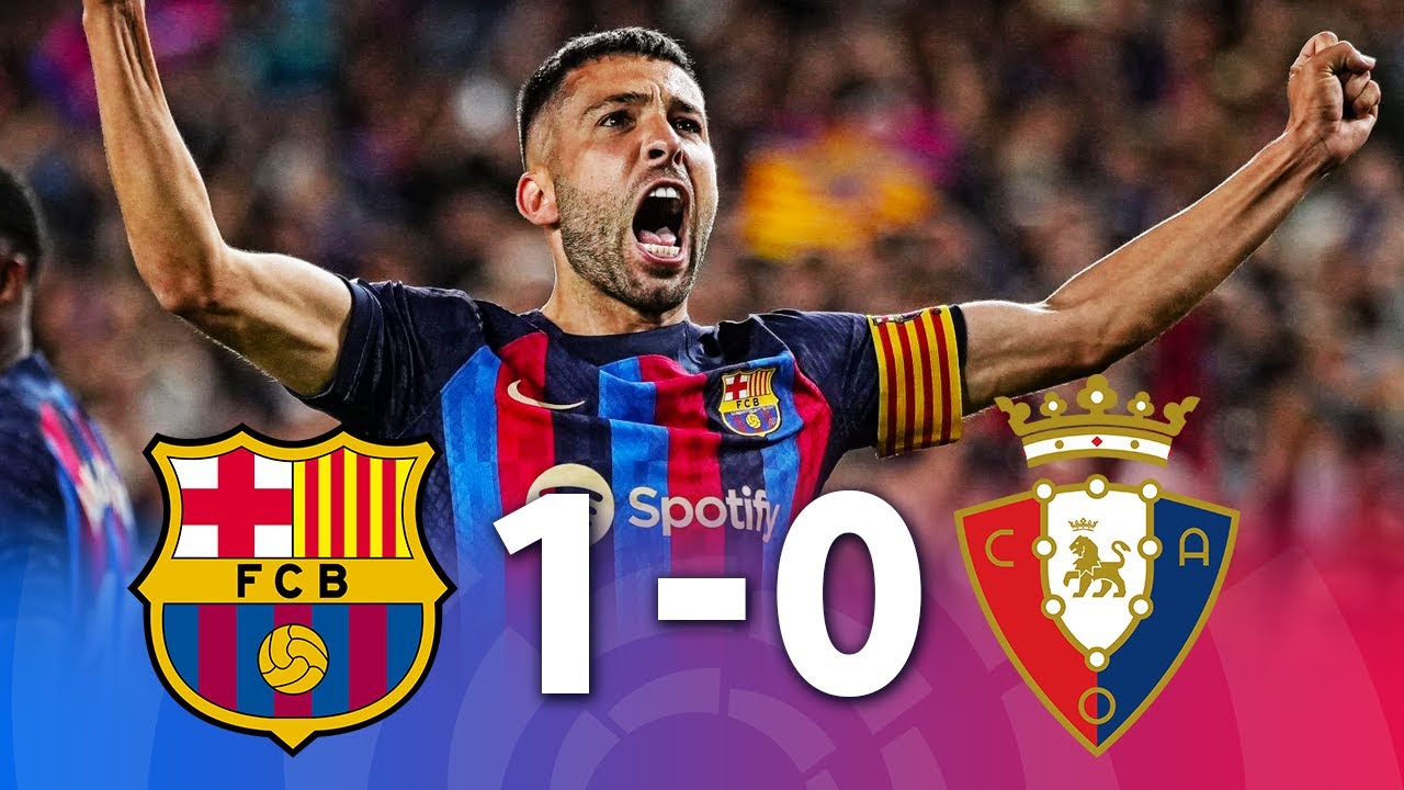 Barcelona vs Osasuna [1-0], La Liga, 2023 - MATCH REVIEW - YouTube