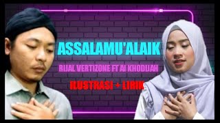 ASSALAMU'ALAIK || AI KHODIJAH FT RIJAL VERTIZONE ( ILUSTRASI   LIRIK )