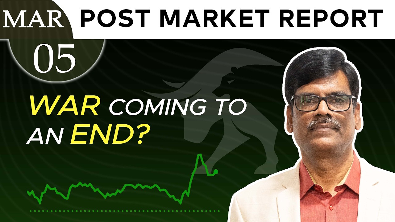 WAR coming to an END? Post Market Report 05-Mar-26