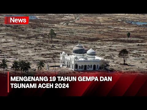 19 Tahun Gempa dan Tsunami Aceh