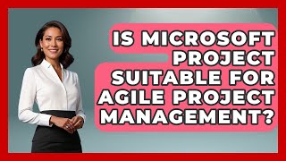 Is Microsoft Project Suitable for Agile Project Management? | The Project Manager Toolkit News