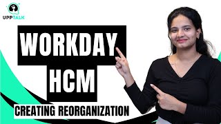 Workday HCM Creating Reorganization, Location and Cost Center | Learn Workday HCM | Workday |UppTalk
