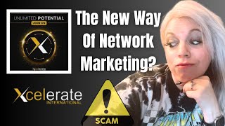 The &quot;New&quot; MLM Model. Scam or Ligit? Watch Before You Join Xcelerate.
