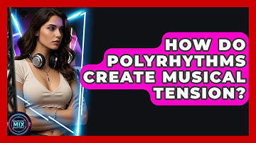 How Do Polyrhythms Create Musical Tension? - Electronic Mix Masters