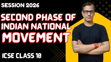 Second Phase of Indian National Movement | ICSE Class 10 | ICSE History 2026 | @sirtarunrupani