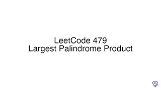 LeetCode 479: Largest Palindrome Product