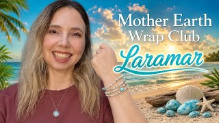 LARAMAR!! Mother Earth Wrap Club by Gogh Jewelry, August 2026 / Code BOXESANDDEALS