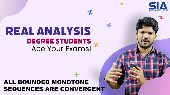 ALL BOUNDED MONOTONE SEQUENCES ARE CONVERGENT || SIA PUBLISHERS || REAL ANALYSIS