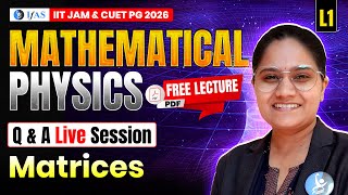 Matrices IIT JAM Physics | Mathematical Physics IIT JAM | CUET PG | Q &amp; A Session | Lec-01 | IFAS