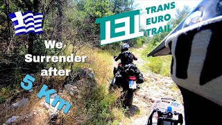 TET Greece: WE SURRENDER after 5 Kilometers! | Yamaha Tenere 700 | Trans Euro Trail Fail 2022