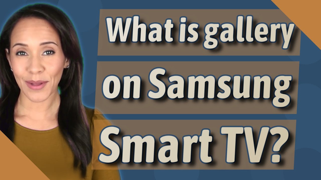 What Is Gallery On Samsung Smart TV YouTube