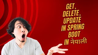 8. One to One GET, DELETE, UPDATE method in Spring Boot in Nepali   | Learn Spring Boot in Nepali