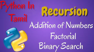 Python in Tamil - Recursion - Addition of Numbers, Factorial, Binary Search - Muthuramalingam