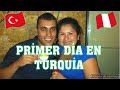 MI PRIMER DIA EN TURQUIA /PERUANA VIVIENDO EN TURQUIA