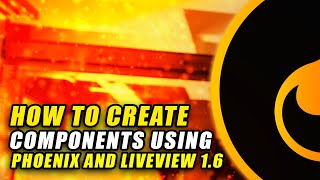 How to create components using Phoenix and Liveview 1 6