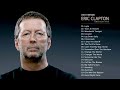 Capture de la vidéo Eric Clapton Greatest Hits   Best Of Eric Clapton Full Album New 2017