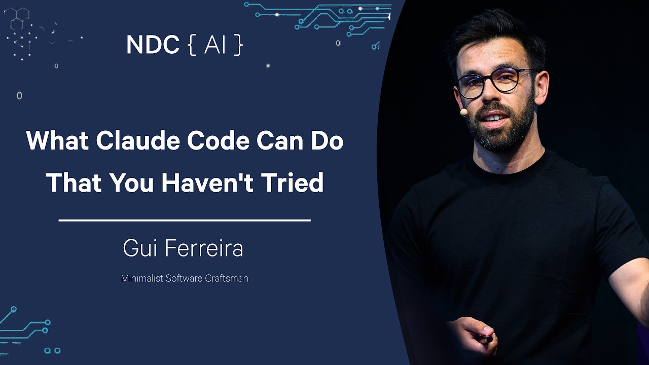 What Claude Code Can Do That You Haven't Tried - Gui Ferreira - NDC AI 2026