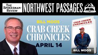 Northwest Passages: Author Bill Moos and Crab Creek Chronicles