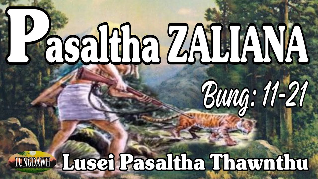 PASALTHA ZALIANA# Bung: 11-21 (A Tawp Na)