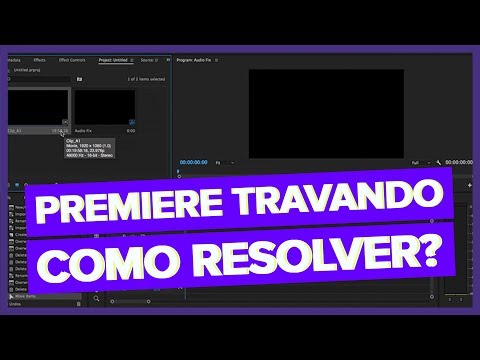 Como resolver travamentos e lags no adobe premiere