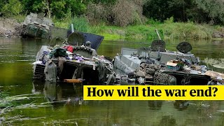 How will the war in Ukraine end?
