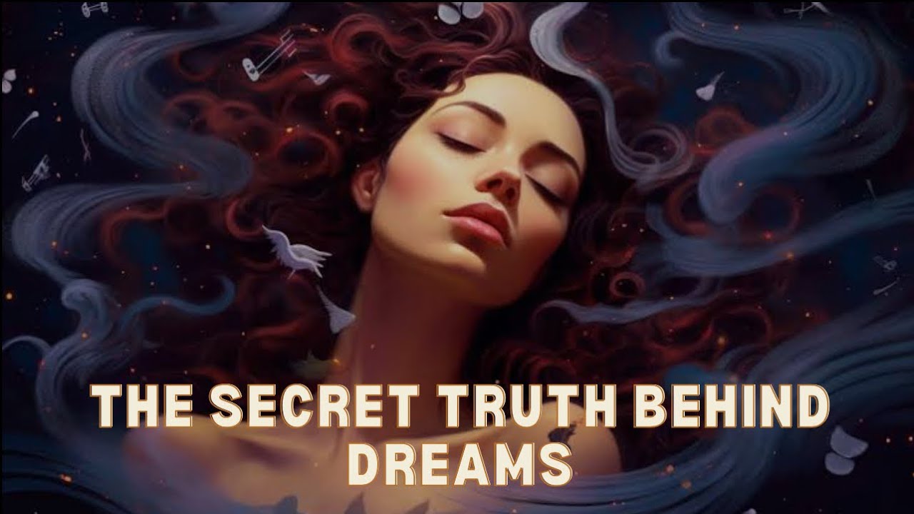 The Secret Truth Behind Dreams Unlocking the Hidden Mysteries of