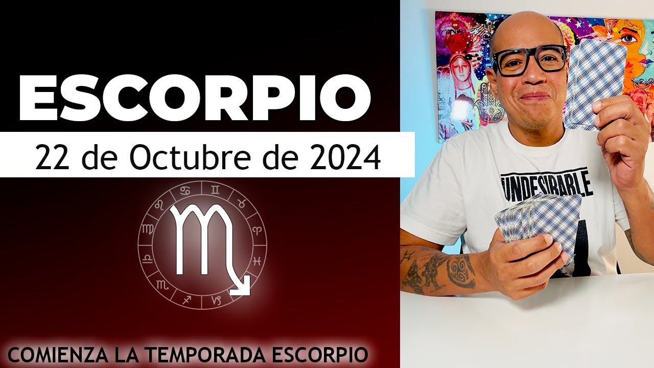 ESCORPIO | Horóscopo de hoy 22 de Octubre 2024 - YouTube