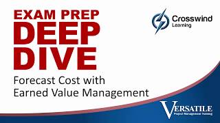 PMP Exam Project Cost Management: Cst8 Forecast Cost with Earned Value www.PMPDeepDive.com