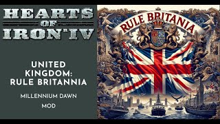 Rule Britannia!! | Hearts of Iron 4: Millennium Dawn - United Kingdom 5