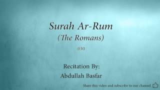 Surah Ar Rum The Romans   030   Abdullah Basfar   Quran Audio