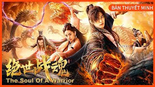 [Thuyết Minh Tiếng Việt] Tuyệt Thế Chiến Hồn  (The Soul Of A Warrior) FULL | Rổ Phim Rạp