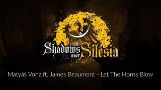 1428: Shadows over Silesia | Orig. Soundtrack | Matyas Vonz ft. James Beaumont - Let The Horns Blow