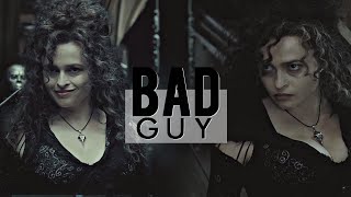 Bellatrix Lestrange || Bad Guy