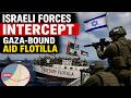 Israeli Forces Intercept Gaza-Bound Aid Flotilla