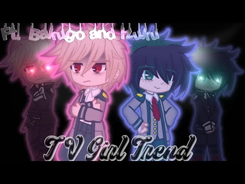 •TV Girl•//Trend// (Ft. Bakugo & Izuku) []BkDk (PLATONIC)[] //MHA X GC// ([]•Read Desc•[])
