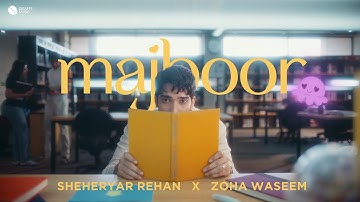 Majboor | Sheheryar Rehan x Zoha Waseem | Music Video 2025 | Aap ka he kehna banta