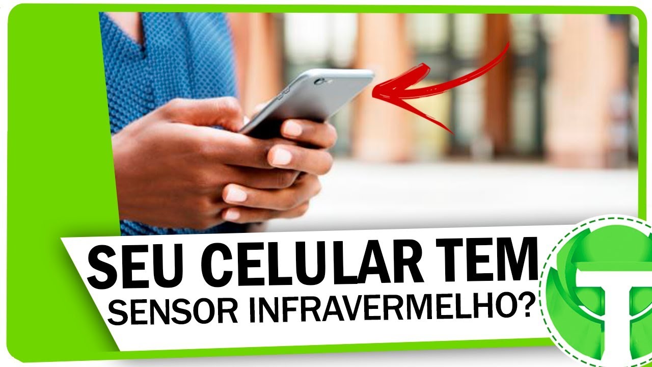 Como saber se o seu celular tem SENSOR INFRAVERMELHO? Descubra agora ...