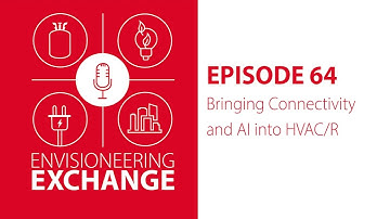 Ep 64 - Bringing Connectivity and AI into HVAC/R | EnVisioneering Exchange Podcast
