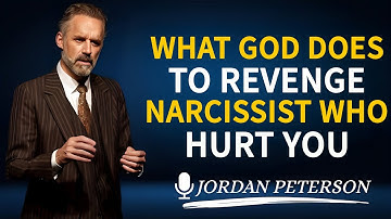 What God Does To Revenge Narcissist Who Hurt You | Jordan Peterson