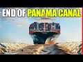         why the panama canal is dying  thatz it