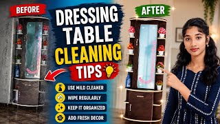 Dressing Table Cleaning Tips ✨ | இப்படி சுத்தம் பண்ணினா புதுசா மாறிடும்!BEFORE ➜ AFTER ✨