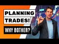 WHAT'S THE POINT IN PLANNING YOUR TRADES!? 👨‍💻