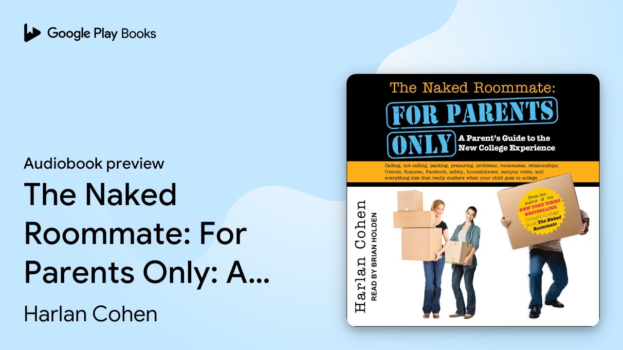 The Naked Roommate: For Parents Only: A… by Harlan Cohen · Audiobook preview