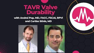 TAVR Valve Durability: Long-Term Outcomes, Unknowns, and Clinical Decision Making with Dr. Stinis