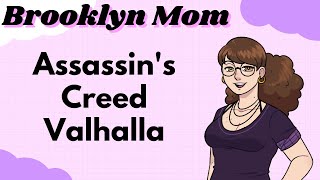 Assassin's Creed Valhalla | Brooklyn Mom