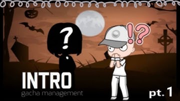 INTRO: gacha management|| funny plot|| gacha club|| My first video [! Read description!]