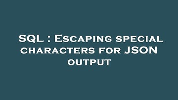 SQL : Escaping special characters for JSON output