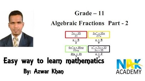 Algebraic Fractions part 2 - Grade 11 SL national curriculum by Azwar Khan