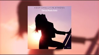 Keep Shelly in Athens - Denial (Radio Edit)