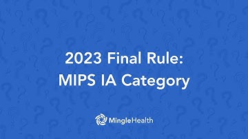 CMS 2023 Final Rule: MIPS Improvement Activities Category Explained